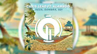 Chris Leão ft.  Klamboo - Agua, sombra, só!